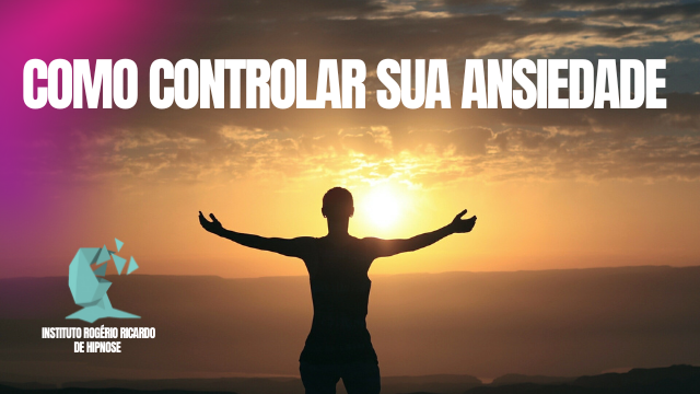 Lançamento Curso Como Controlar sua Ansiedade sem uso de Medicação